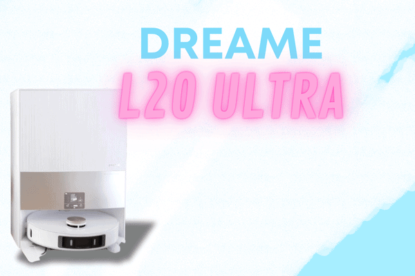 dreame l20 ultra